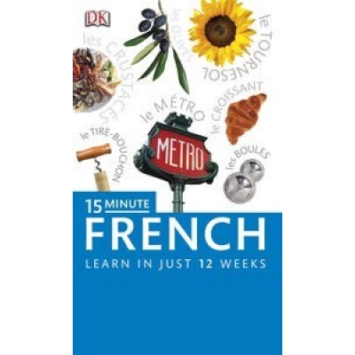 15 Minute French: Learn in Just 12 Weeks: Book