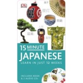 15 Minute Japanese: Learn in Just 12 Weeks: Book and CD Pack