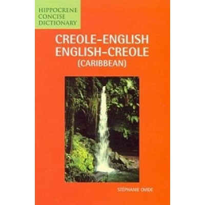 Creole-English / English-Creole (Caribbean) Concise Dictionary