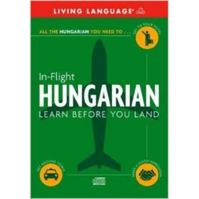 In-Flight Hungarian: Learn Before You Land (English and Hungarian Edition)