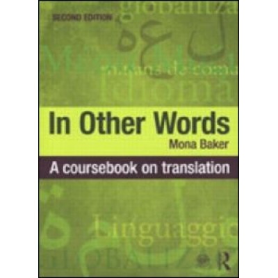 In Other Words A Coursebook on Translation, 2nd Edition