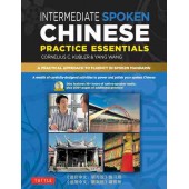 Intermediate Spoken Chinese Practice Essentials: A Practical Approach to Fluency in Spoken Mandarin 
