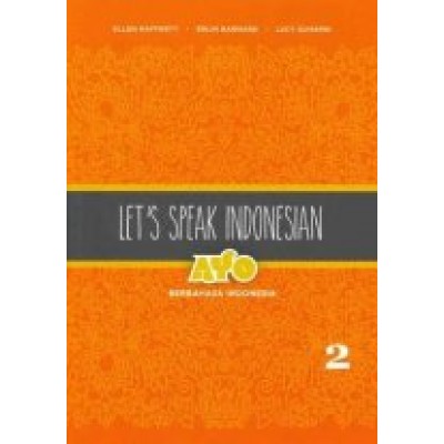 Let's Speak Indonesian: Ayo Berbahasa Indonesia: Volume 2