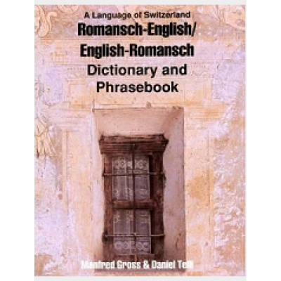 Romansh-English / English-Romansh Dictionary & Phrasebook