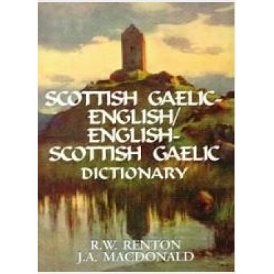 Scottish Gaelic-English / English-Scottish Gaelic Dictionary