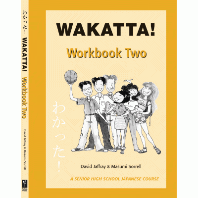 SENIOR TEXT - WAKATTA! SENIOR SECONDARY JAPANESE WORKBOOK 2