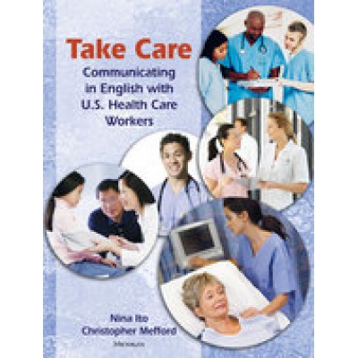 Take Care Communicating in English with U.S. Health Care Workers With Audio CD