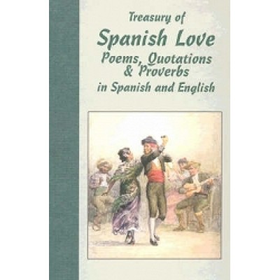 Treasury of Spanish Love Poems Quotations and Proverbs